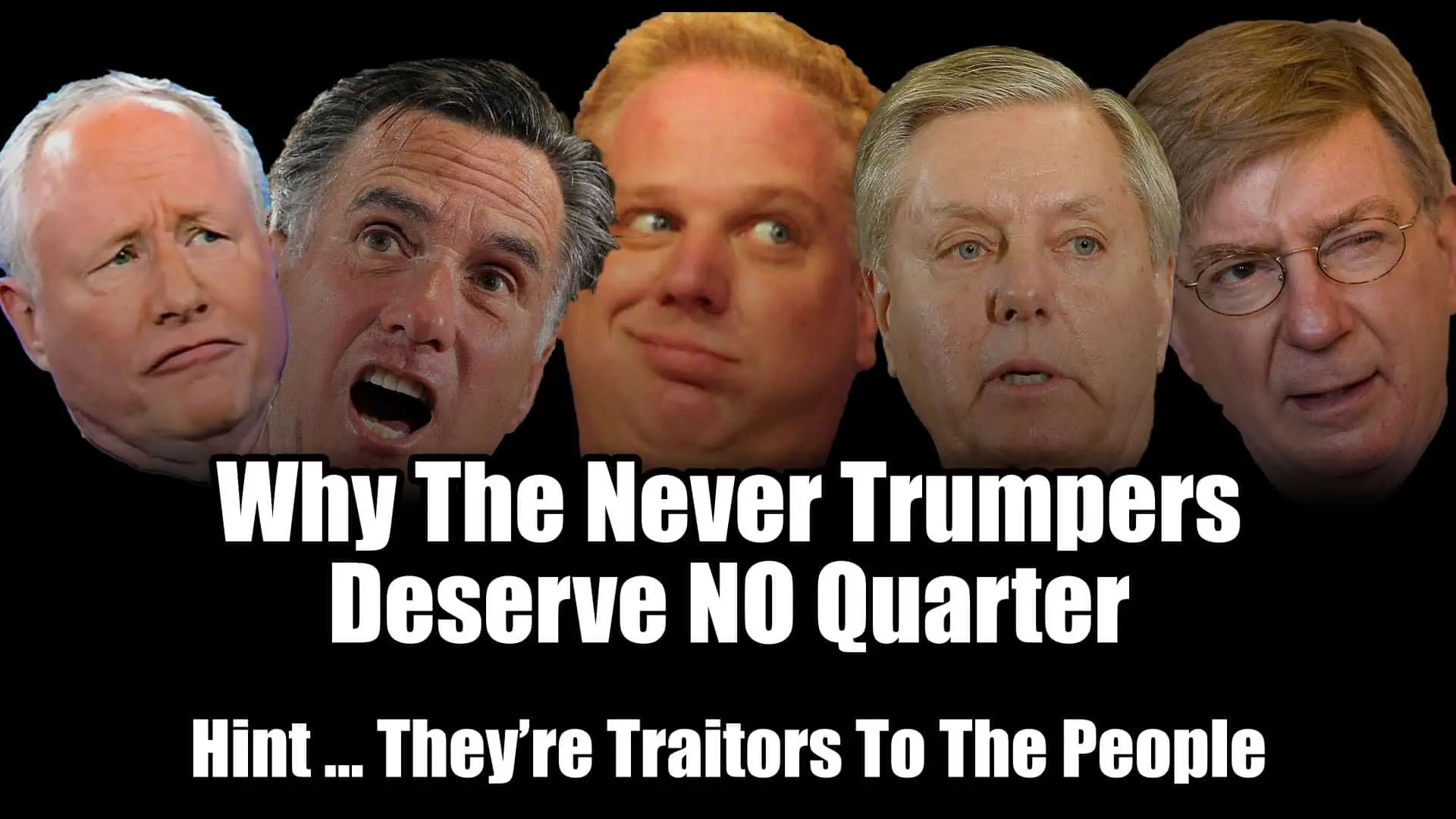 Never Trumpers Deserve No Quarter