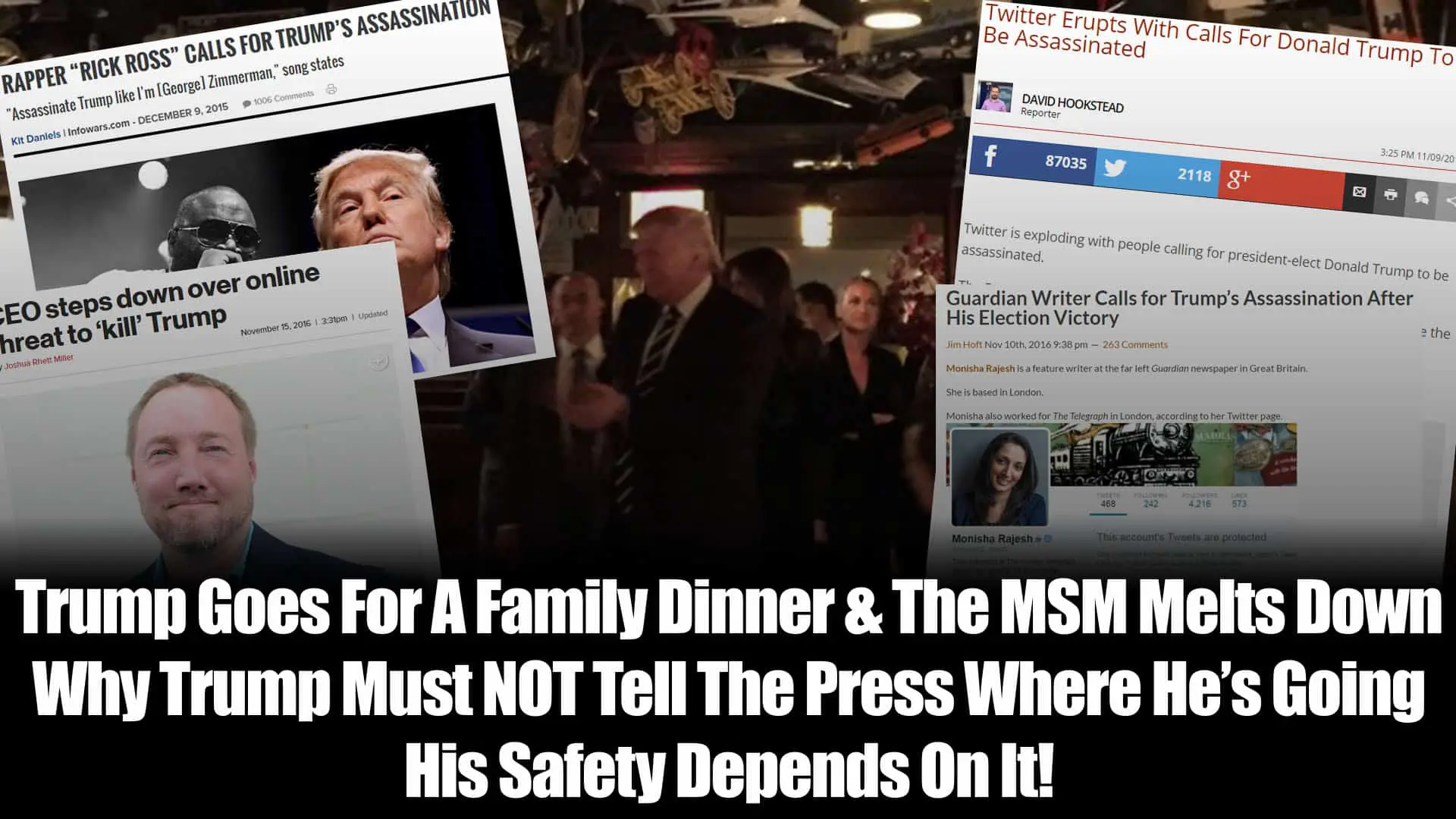 Trump Goes For A Family Dinner, and the MSM Melts Dow – Why Trump Must NOT Tell The Press Where He’s Going – His Safety Depends On It!